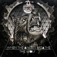 When The Angels Breathe - The Wolf (2014)