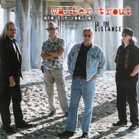 Walter Trout & The Radicals - Go The Distance (2001)