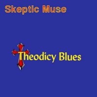 Skeptic Muse - Theodicy Blues (2015)