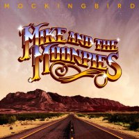 Mike And The Moonpies - Mockingbird (2015)