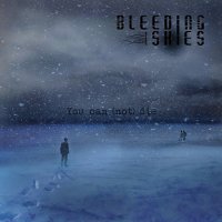 Bleeding Skies - You Can (Not) Die (2016)