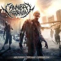 Cannibal Abortion - Malformed Through Cannibalism (2016)