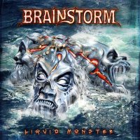 Brainstorm - Liquid Monster (2005)