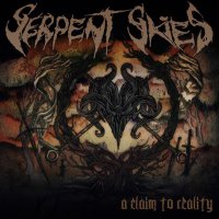 Serpent Skies - A Claim To Reality (2014)