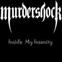 Murdershock - Inside My Insanity (2007)
