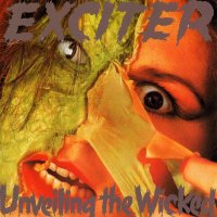 Exciter - Unveiling The Wicked (Remastered 2005) (1986)