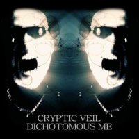 Cryptic Veil - Dichotomous Me (2016)