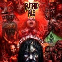 Putrid Pile - House Of Dementia (2009)