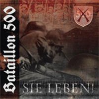 Bataillon 500 - Sie Leben (2012)