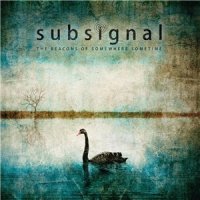 Subsignal - The Beacons Of Somewhere Sometime [Deluxe Edition] (2015)  Lossless