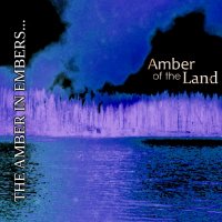 Amber of the Land - The Amber in Embers (2012)