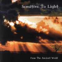 Sensitive To Light - From The Ancient World (2008)