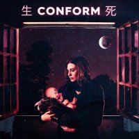 生 Conform 死 - Vol I: Cigarette Lullaby (2016)