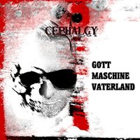 Cephalgy - Gott Maschine Vaterland (2017)