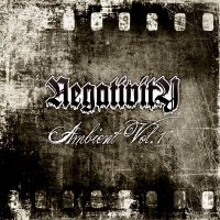 Negativity - Ambient Vol.1 (2011)