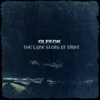 Gleeok - The Lone Stars Of Night (2014)