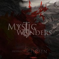 Mystic Wonders - Prophecy Of The Chosen (2014)