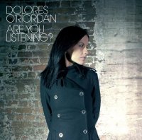 Dolores O'Riordan - Are You Listening (2007)