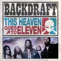 Backdraft - This One Goes To Eleven (2011)