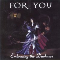 For You - Embracing The Darkness (2008)