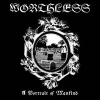 Worthless - A Portrait Of Mankind (2016)