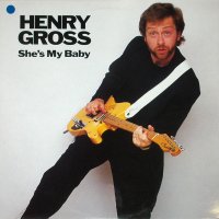 Henry Gross - She\'s My Baby (1989)