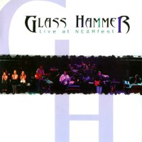 Glass Hammer - Live At Nearfest (2004)
