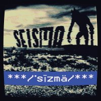 Seisma - ***/ˈsīzmä/*** (2016)