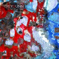Trey Gunn - I\'ll Tell What I Saw (2010)