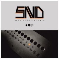 SND - Work Overtime (2017)