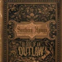 Blood Of An Outlaw - Southern Hymns (2016)