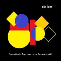 Divider - Europaisch-Amerikanische Freundschaft (2017)