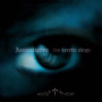 exist†trace - Annunciation -The Heretic Elegy- (2006)  Lossless