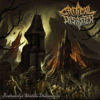 Critical Disaster - Brahmavidya Shuddha Dhahanapura (2017)