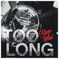 Rusted Wheel - Too Long (2017)
