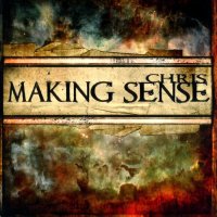 Chris - Making Sense (2010)