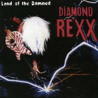 Diamond Rexx - Land Of The Damned (1986)