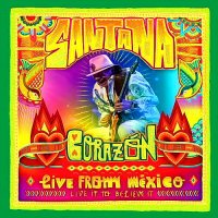 Santana - Corazon, Live From Mexico: Live It To Believe It (2014)