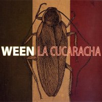 Ween - La Cucaracha (2007)