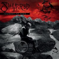 Shivered - Journey to Fade (2017)