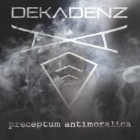 Dekadenz - Preceptum Antimoralica (2012)