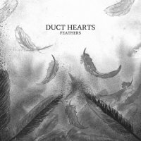 Duct Hearts - Feathers (2017)