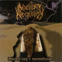 Ancient Necropsy - Deformed King\'s Mummification (2004)