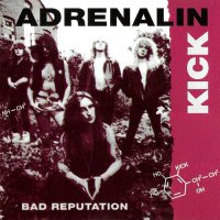 Adrenalin Kick - Bad Reputation (1991)