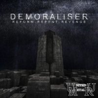 Demoraliser - Reform​ ​Repent​ Revenge (2010)