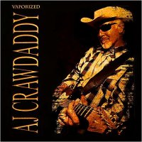 AJ Crawdaddy - Vaporized (2014)