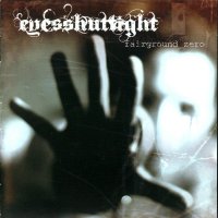 Eyes Shut Tight - Fairground Zero (2011)