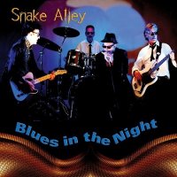 Snake Alley - Blues In The Night (2011)