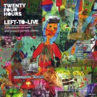 Twenty Four Hours - Left-To-Live [A Meditation On Past And Present Perfect Crimes] (2016)