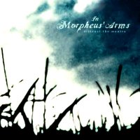 In Morpheus\' Arms - Distrust The Mantra (2009)